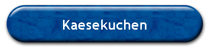 Kaesekuchen